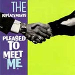 Pleased to Meet Me by Replacements (The) (CD, Jul-1987, Sire Records USA)
