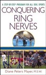 Conquering Ring Nerves by Diane Peters Mayer, Diane Peters Mayer (2004, Hardcover)
