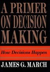A Primer on Decision Making by Chip Heath, James G. March (1994, Hardcover, Illustrated)