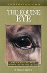 Understanding the Equine Eye by Michael A. Ball (1999, Paperback)