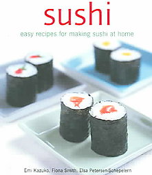 Sushi by Elsa Petersen-Schepelern, Emi Kazuko, Fiona Smith (2006)