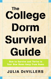 The College Dorm Survival Guide by Julia Devillers (2006, Paperback)