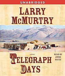 Telegraph Days by Larry McMurtry (2006, Unabridged, Compact Disc)