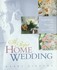 Book: A Perfect Home Wedding Kerry Eielson, Hardcover