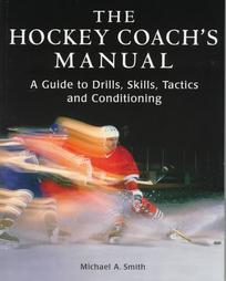 The Hockey Coach's Manual by Michael A. Smith (1997, Paperback)