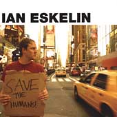 Save the Humans [ECD] by Ian Eskelin (CD, Sep-2004, 2 Discs, Inpop Records)