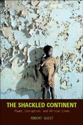 The Shackled Continent by Robert Guest (2004, Hardcover)