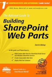 The Rational Guide to Building SharePoint Web Parts by Darrin Bishop (2004, Paperback)