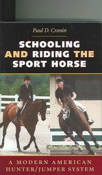 Schooling And Riding The Sport Horse by Paul D. Cronin (2004, Hardcover)