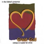 In the Father's Presence: Great God by Campus Crusade For Christ (CD, Nov-2000, Brentwood Records)