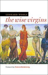 The Wise Virgins by Leonard Sidney Woolf, Victoria Glendinning (2007, Paperback)