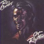Ry Cooder - Get Rhythm (CD 1987)