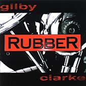 Gilby Clarke - Rubber (CD 2002)