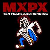 MxPx - Ten Years And Running (CD 2002)