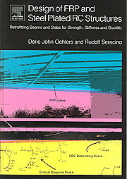 Design Of FRP and Steel Plated RC Structures by Deric Oehlers, Rudolf Seracino, Rudolph Seracino (2004, Hardcover)