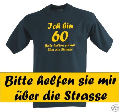 Shirt Ich bin 60 bitte helfen Sie Geburtstag