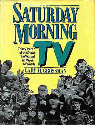 Saturday Morning TV by Gary Grossman Cartoon Kids Show 0517641143